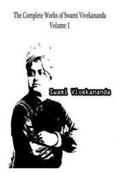 The Complete Works Of Swami Vivekananda Volume 1 - Swami Vivekananda (2012)