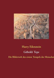 Goebekli Tepe - Harry Eilenstein (ISBN: 9783842383609)