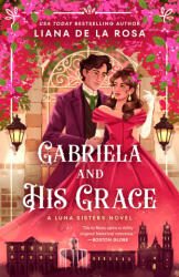 Gabriela and His Grace - De la Rosa, Liana (ISBN: 9780593440926)