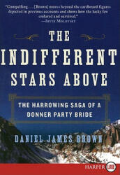 Indifferent Stars Above - Daniel James Brown (ISBN: 9780061774737)