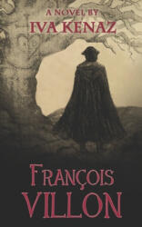 Francois Villon - Iva Kenaz (ISBN: 9781799013105)
