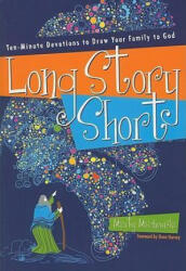 Long Story Short: Ten-Minute Devotions to Draw Your Family to God: Old Testament - Marty Machowski (ISBN: 9781935273813)