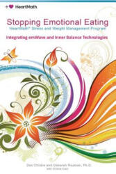 Stopping Emotional Eating: HeartMath Stress and Weight Management Program - Doc Childre (ISBN: 9781945949715)