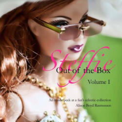 Steffie: Out of the Box: An inside peek at a fan's eclectic collection - Alison Boyd Rasmussen (ISBN: 9780983681632)