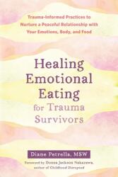 Healing Emotional Eating for Trauma Survivors (ISBN: 9781648481178)