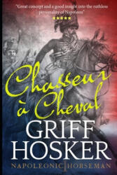 Chasseur a Cheval - Griff Hosker (ISBN: 9781794045323)