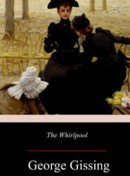 The Whirlpool - George Gissing (ISBN: 9781977730237)