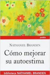 Cómo mejorar su autoestima - Nathaniel Branden, Leandro Wolfson (ISBN: 9788449323478)