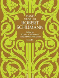 Piano Music of Robert Schumann - Robert Schumann (ISBN: 9780486239064)