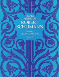 Piano Music of Robert Schumann - Robert Schumann (ISBN: 9780486214597)