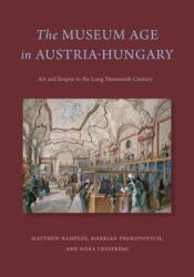 The Museum Age in Austria-Hungary (2023)