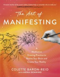 The Art of Manifesting - Colette Baron-Reid (ISBN: 9781837825134)
