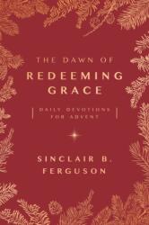 The Dawn of Redeeming Grace (ISBN: 9781784986384)