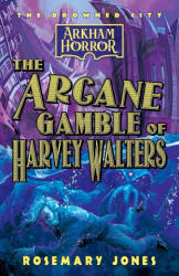 The Arcane Gamble of Harvey Walters - Rosemary Jones (ISBN: 9781839083549)