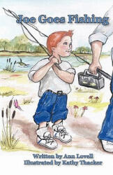 Joe Goes Fishing - Ann Lovell, Kathy Thacker (ISBN: 9781461180074)
