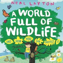 A World Full of Wildlife - NEAL LAYTON (ISBN: 9781526363213)