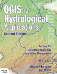 QGIS for Hydrological Applications - Second Edition: Recipes for Catchment Hydrology and Water Management - Kurt Menke, Gary Sherman (ISBN: 9780986805233)