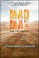 Mad Max and Philosophy (ISBN: 9781119870487)