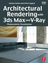 Architectural Rendering with 3ds Max and V-Ray - Markus Kuhlo (ISBN: 9780240814773)