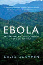 Ebola - The Natural and Human History of a Deadly Virus - David Quammen (ISBN: 9780393351552)