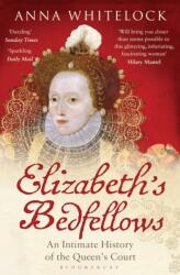 Elizabeth's Bedfellows - Anna Whitelock (ISBN: 9781408833643)