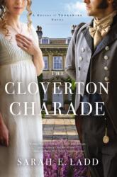 The Cloverton Charade - Ladd, Sarah E. (ISBN: 9780785246862)