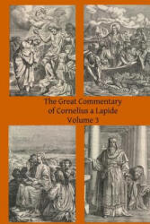 The Great Commentary of Cornelius a Lapide - Cornelius A Lapide, Thomas W Mossman Ba (ISBN: 9781497309876)