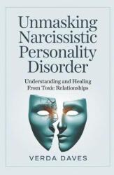 Unmasking Narcissistic Personality Disorder - Verda Daves (2024)