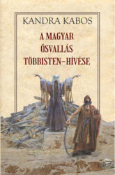 A magyar ősvallás többisten-hívése (2025)