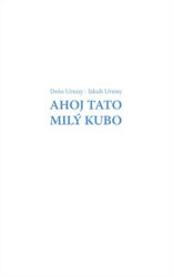 Ahoj Tato Milý Kubo (2015)