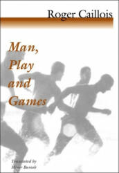 Man, Play and Games - Roger Caillois (ISBN: 9780252070334)