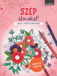 Szép álmokat! - Kreatív színező felnőtteknek - Pihentető színezés (ISBN: 9783625192084)