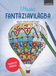 Utazás fantáziavilágba - Kreatív színező felnőtteknek - Pihentető színezés (ISBN: 9783625192077)