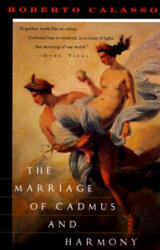 The Marriage of Cadmus and Harmony - Roberto Calasso, Tim Parks (ISBN: 9780679733485)