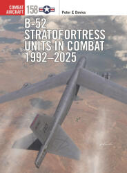 B-52 Stratofortress Units in Combat 1992-2025 - Jim Laurier, Gareth Hector (ISBN: 9781472865038)