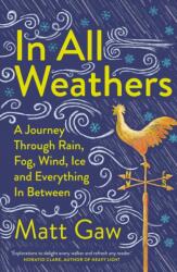 In All Weathers - Matt Gaw (ISBN: 9781783968497)