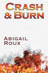 Crash & Burn - Abigail Roux (ISBN: 9781626492035)