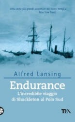 Endurance. L'incredibile viaggio di Shackleton al Polo Sud - Alfred Lansing, M. Preti (ISBN: 9788850203932)