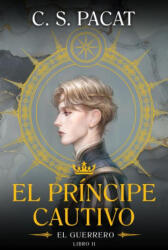 El príncipe cautivo: El guerrero - C. S. Pacat (ISBN: 9788410085244)