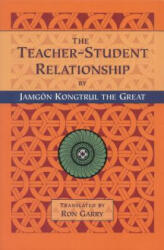 Teacher-Student Relationship - Jamgon Kongtrul, Jamgon Kongtrui Lodu Thaye (ISBN: 9781559390965)