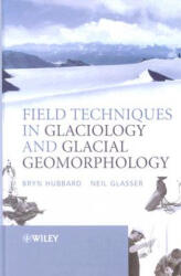 Field Techniques in Glaciology and Glacial Geomorphology - B. Hubbard, Neil F. Glasser (ISBN: 9780470844267)