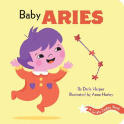 Little Zodiac Book: Baby Aries - Anna Hurley (ISBN: 9781797202273)