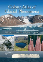 Colour Atlas of Glacial Phenomena - Hambrey, Michael J. (ISBN: 9781138481602)