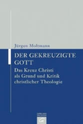 Der gekreuzigte Gott - Jürgen Moltmann (ISBN: 9783579050164)