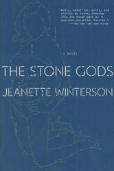The Stone Gods - Jeanette Winterson (ISBN: 9780156035729)