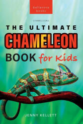 Chameleons The Ultimate Chameleon Book for Kids - Jenny Kellett (2023)