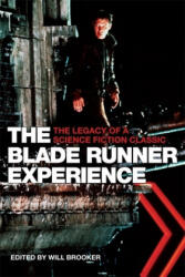 Blade Runner Experience - The Legacy of a Science Fiction Classic - Will Brooker (2006)
