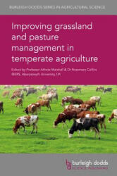 Improving Grassland and Pasture Management in Temperate Agriculture - Olivier Huguenin-Elie, Athole Marshall, Rosemary Collins (2018)