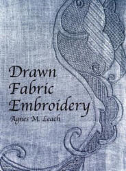 Drawn Fabric Embroidery - Agnes M. Leach (2003)