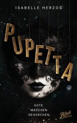 Pupetta: Gute Mädchen gehorchen | Mit wunderschönem Farbschnitt solange der Vorrat reicht (2024)